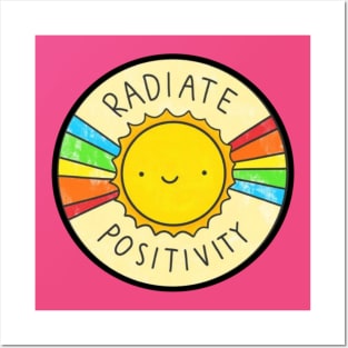 RADIATE POSITIVITY Posters and Art